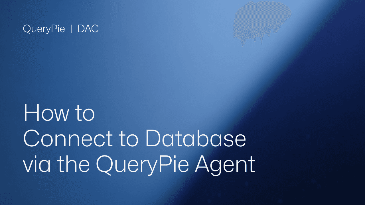 How to Connect to Database via the QueryPie Agent