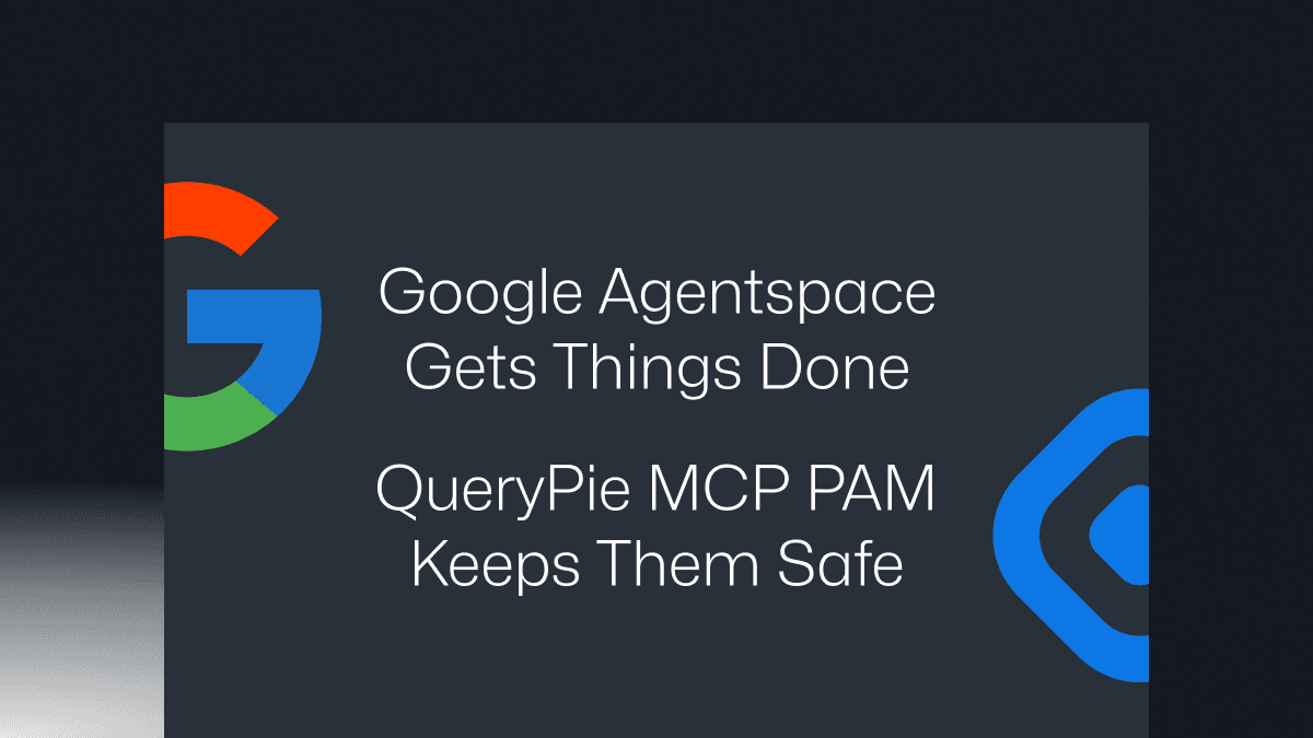 Google Agentspace는 생산성을, QueryPie MCP PAM은 보안을 책임진다.