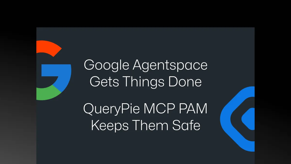Google Agentspace는 생산성을, QueryPie MCP PAM은 보안을 책임진다.
